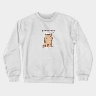 Fifi the cat Gimme your attention Crewneck Sweatshirt